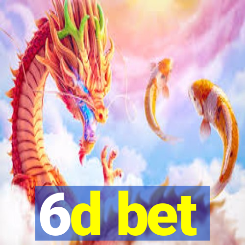 6d bet